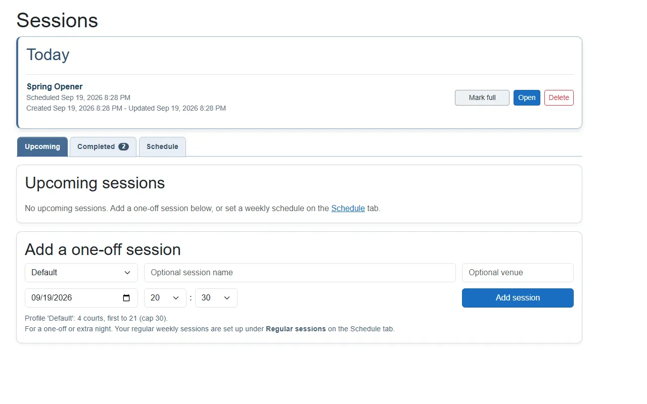 The Sessions page: a Today card holding the Spring Opener session with Mark full, Open and Delete; the Upcoming, Completed and Schedule tabs beneath it, Completed badged 2; then an empty "No upcoming sessions" panel above the Add a one-off session form, with its profile, name, venue, date and time fields and an Add session button.