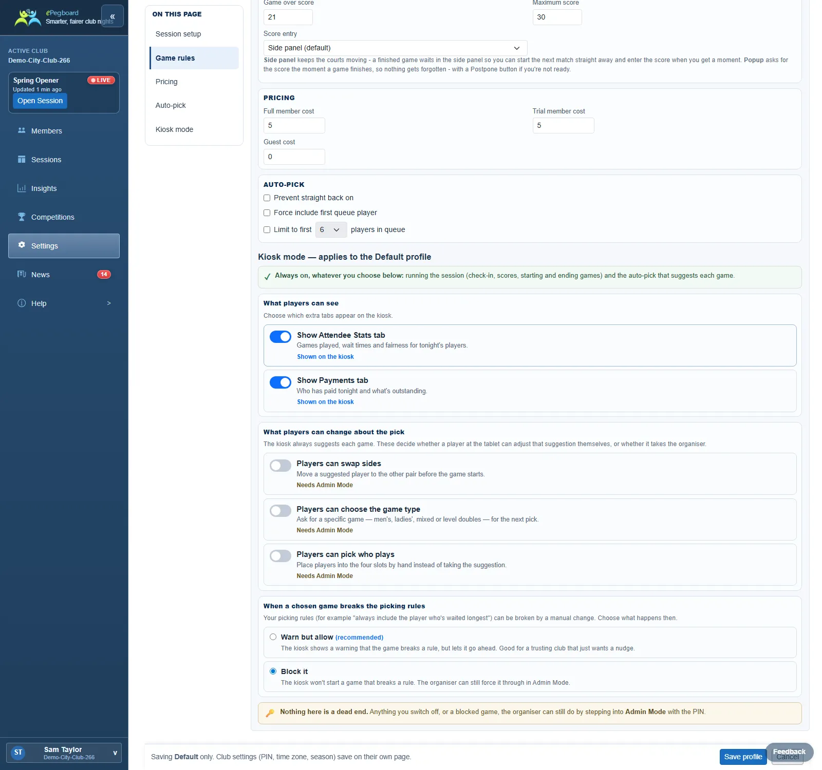 The Kiosk mode block in a session profile: an "always on" reassurance strip, a "What players can see" group with Attendee Stats and Payments tab toggles, a "What players can change about the pick" group with swap sides / choose game type / pick who plays toggles, and a "When a chosen game breaks the picking rules" choice of Warn but allow or Block it.